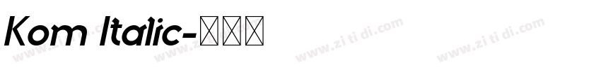 Kom Italic字体转换